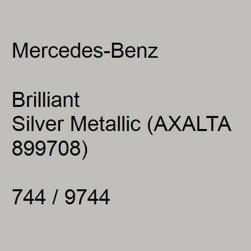 Mercedes-Benz, Brilliant Silver Metallic (AXALTA 899708), 744 / 9744.